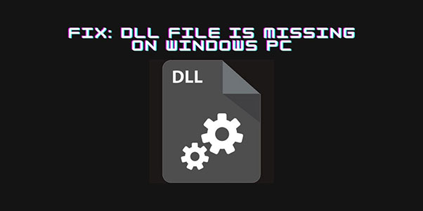 how to fix missing dll files in windows 10